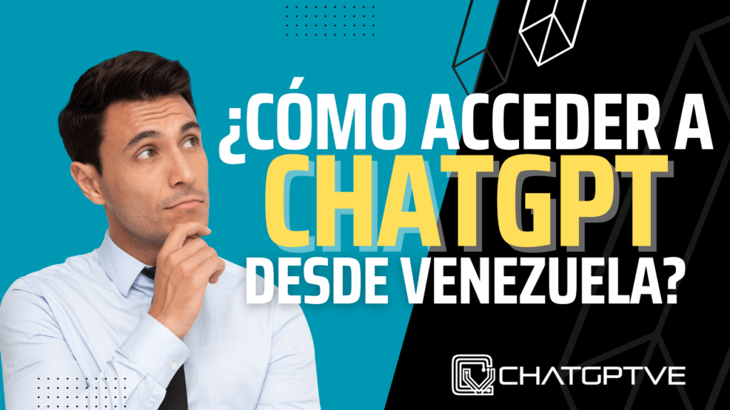 Cómo acceder a ChatGPT desde Venezuela
